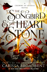 The Shadowborn Duet #1: The Songbird & The Heart Of Stone